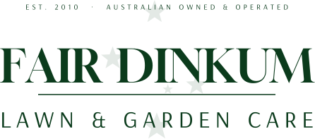 Fair Dinkum Lawn and Garden Care